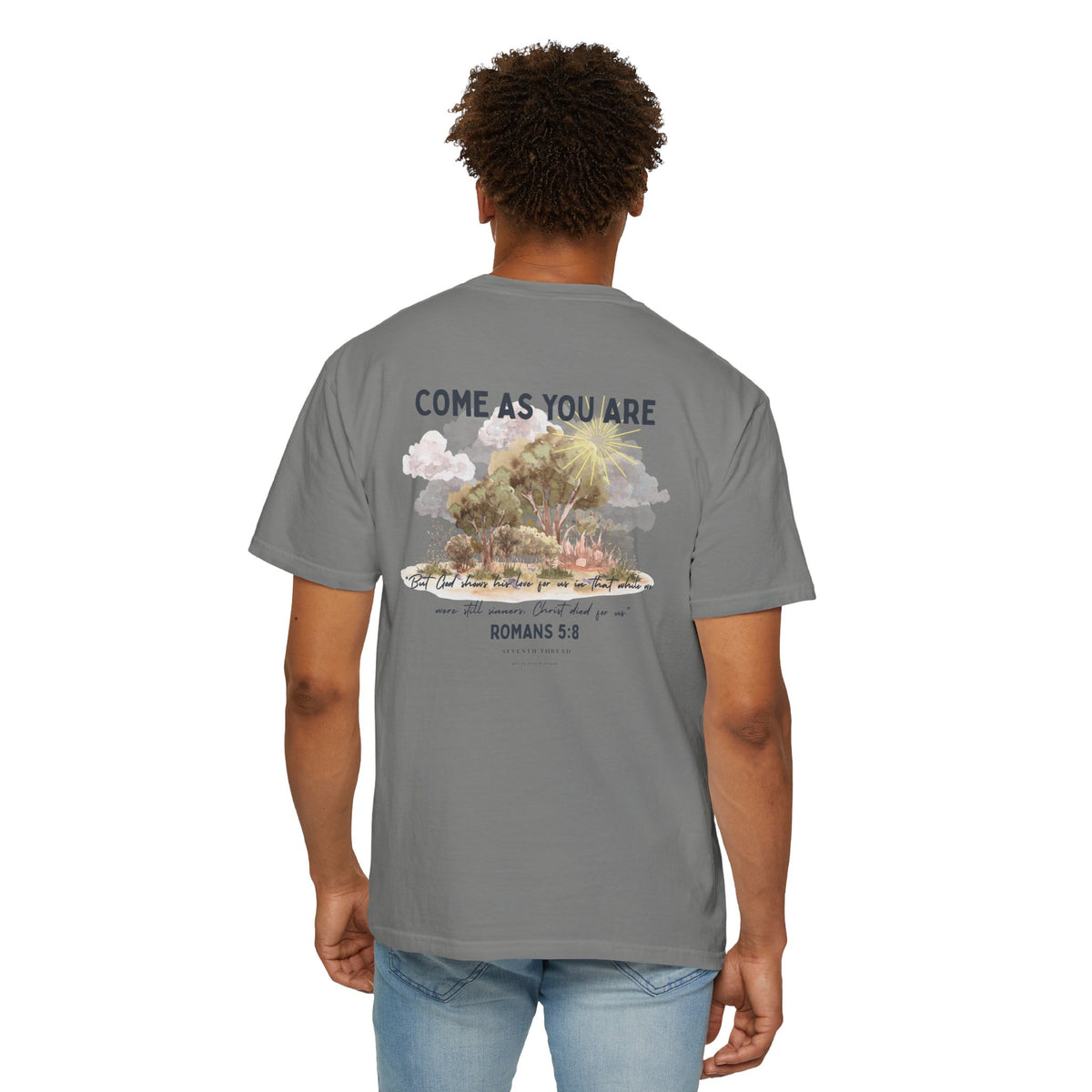 Come As You Are T-shirt | Romans 5:8 Christian Nature Design