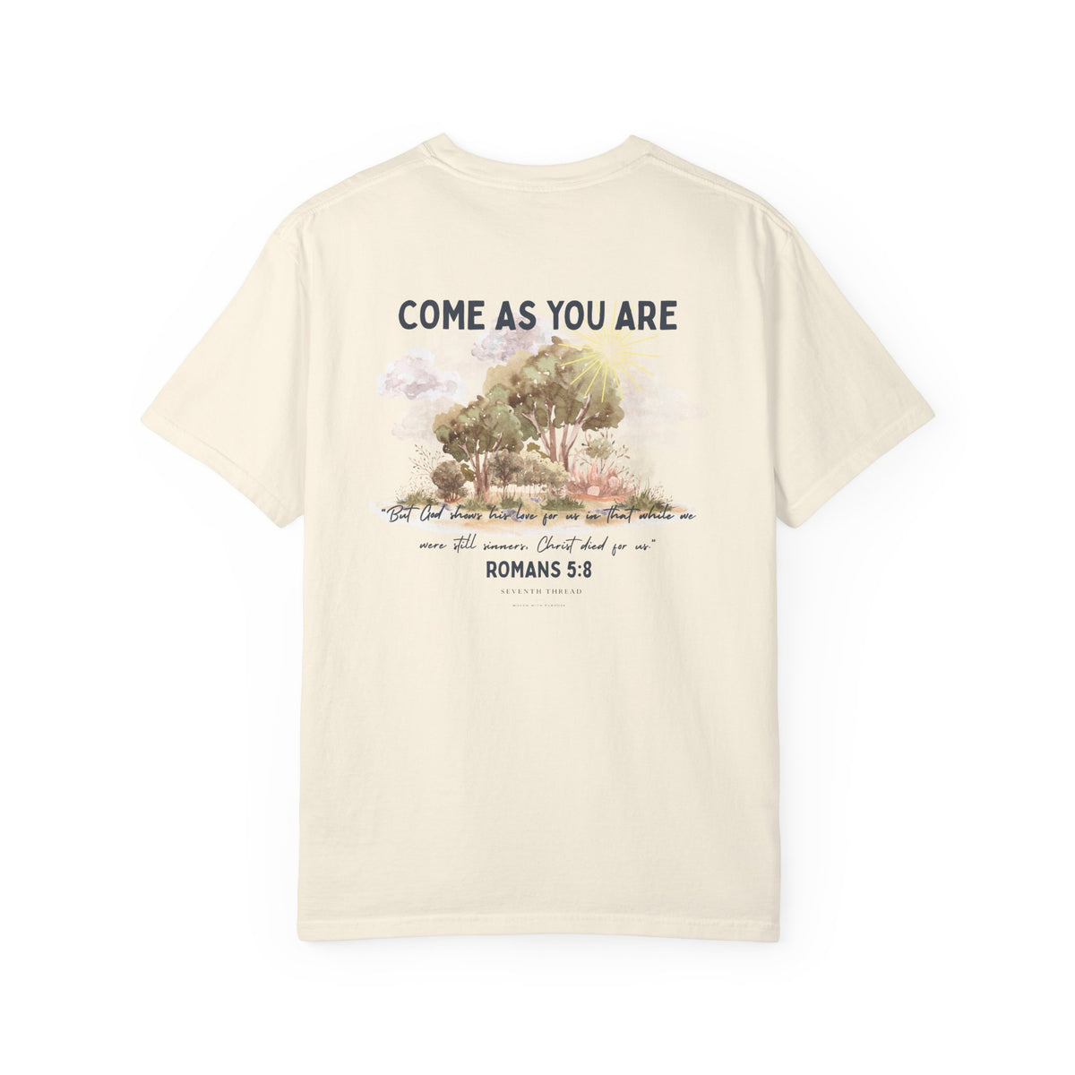 Come As You Are T-shirt | Romans 5:8 Christian Nature Design