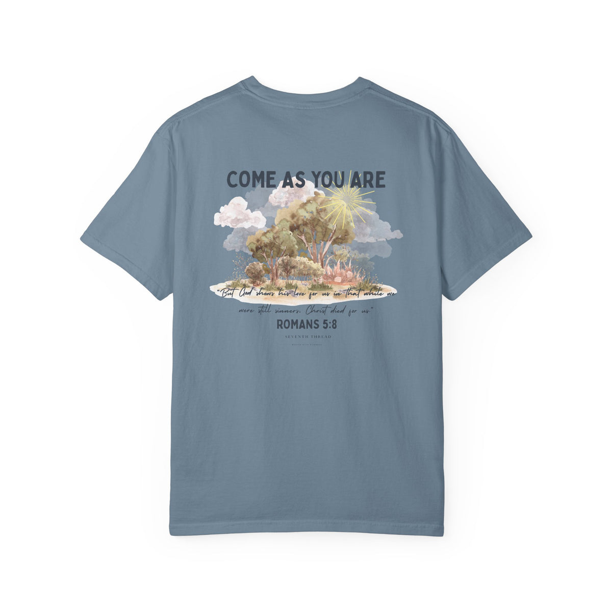 Come As You Are T-shirt | Romans 5:8 Christian Nature Design