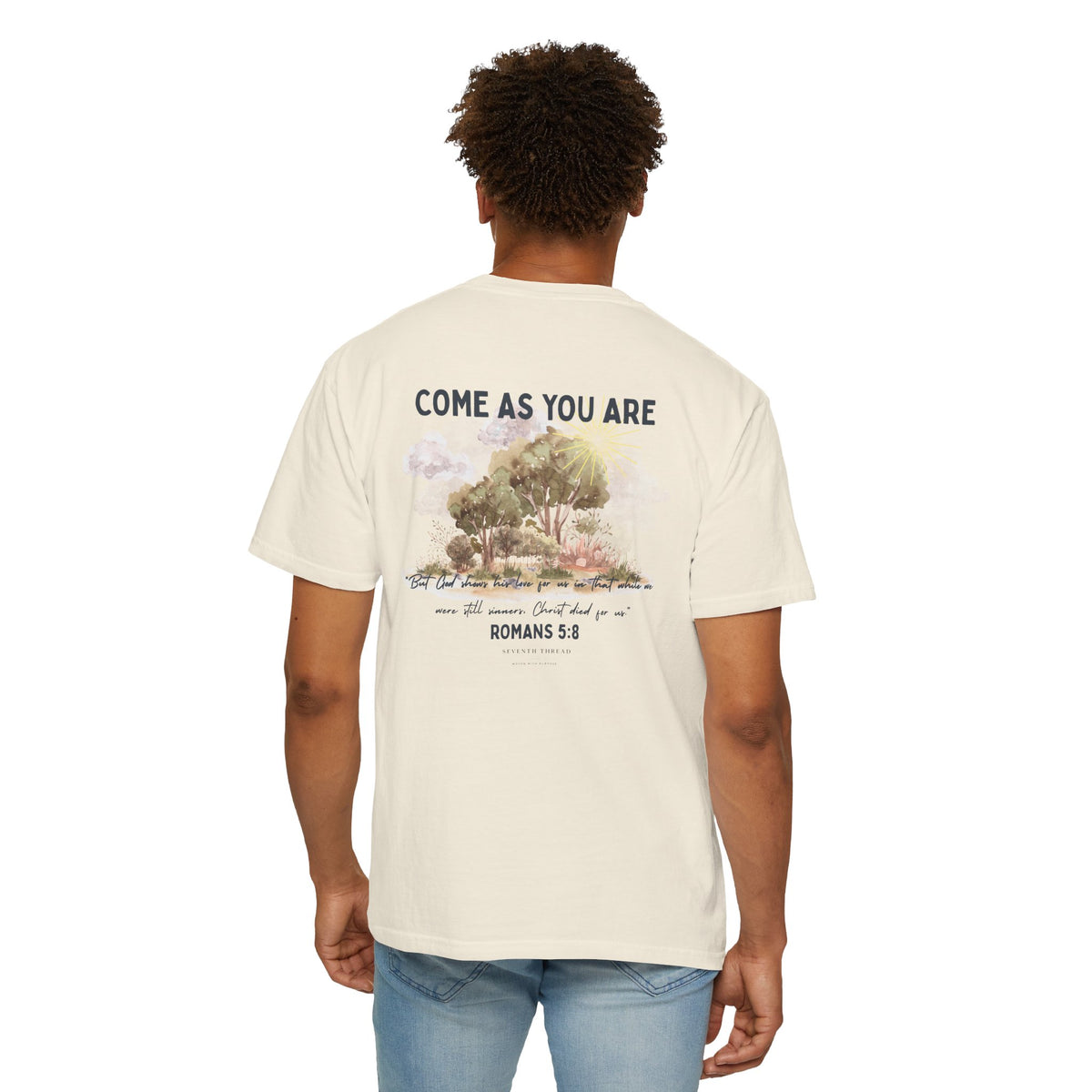Come As You Are T-shirt | Romans 5:8 Christian Nature Design