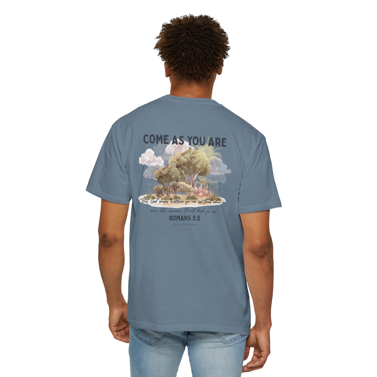 Come As You Are T-shirt | Romans 5:8 Christian Nature Design