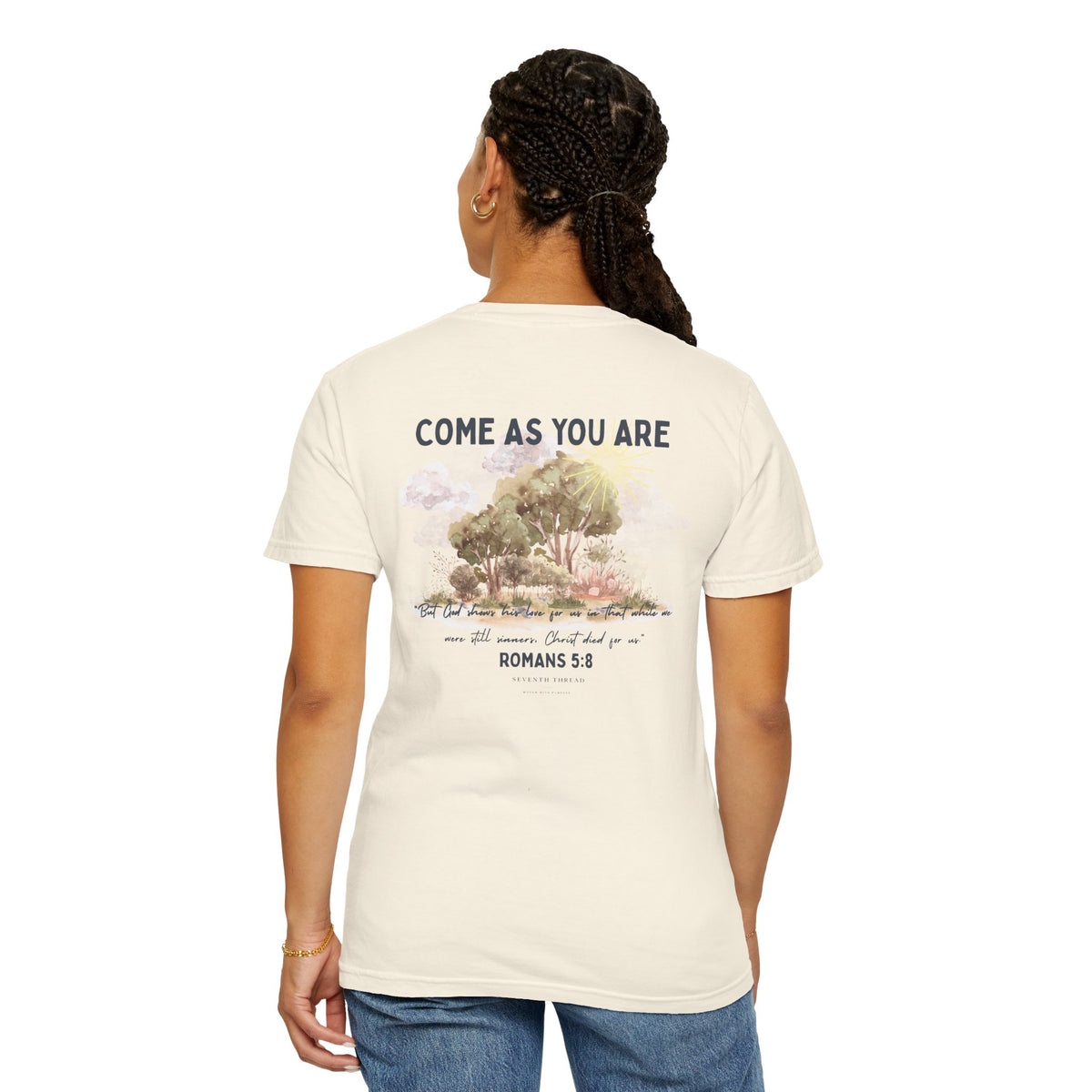 Come As You Are T-shirt | Romans 5:8 Christian Nature Design