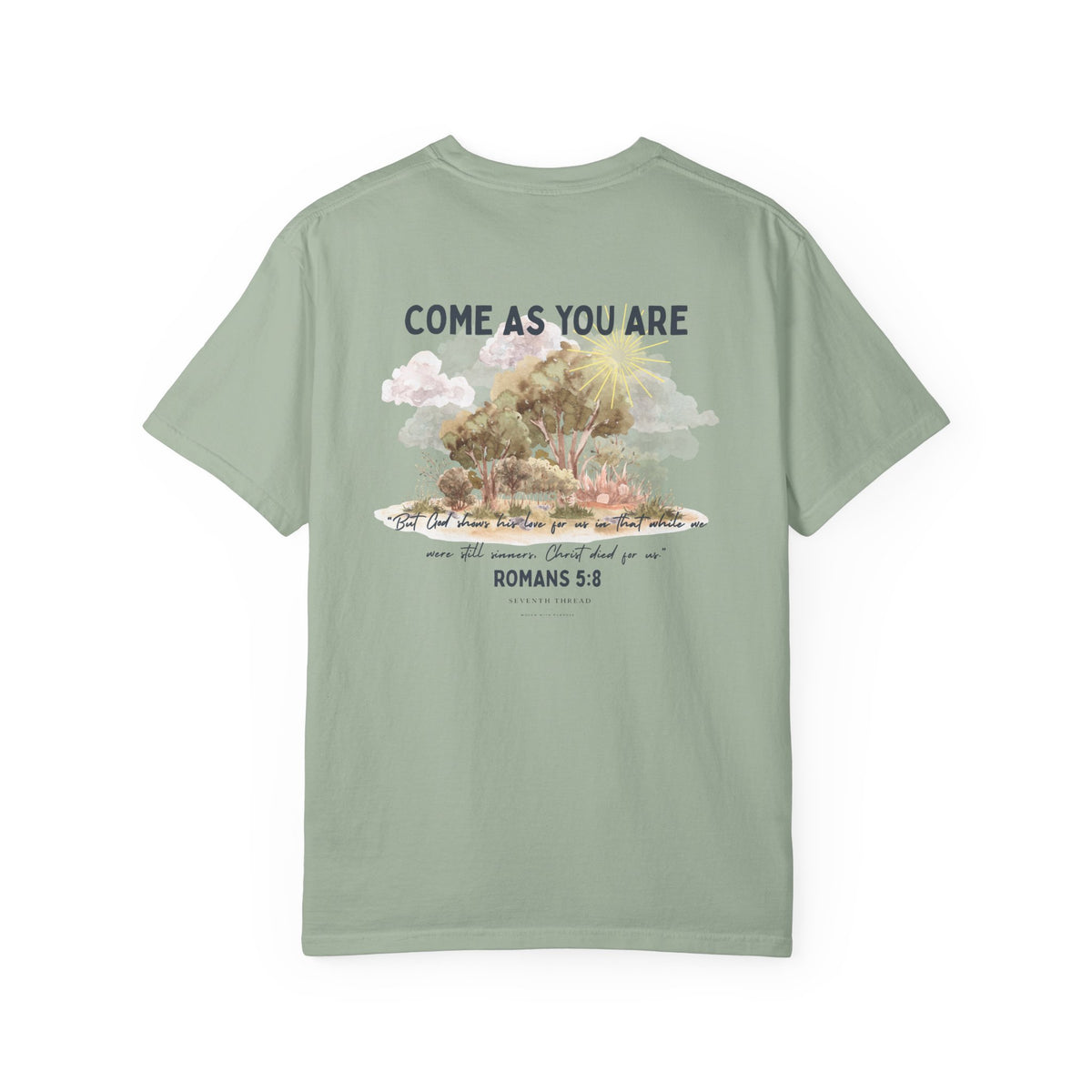Come As You Are T-shirt | Romans 5:8 Christian Nature Design