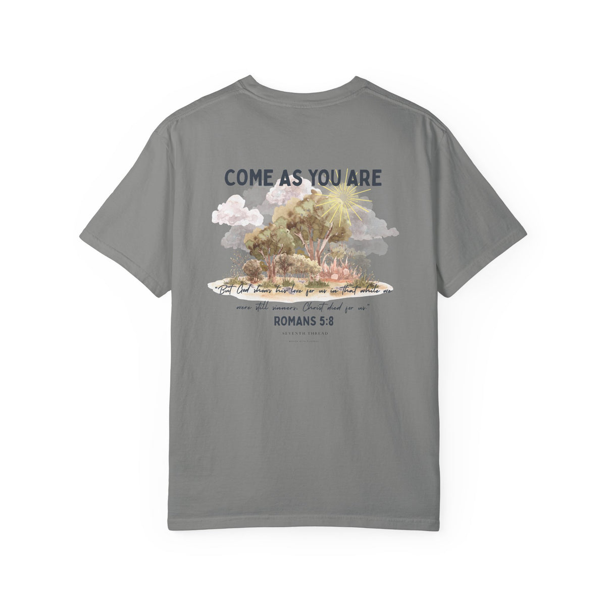 Come As You Are T-shirt | Romans 5:8 Christian Nature Design